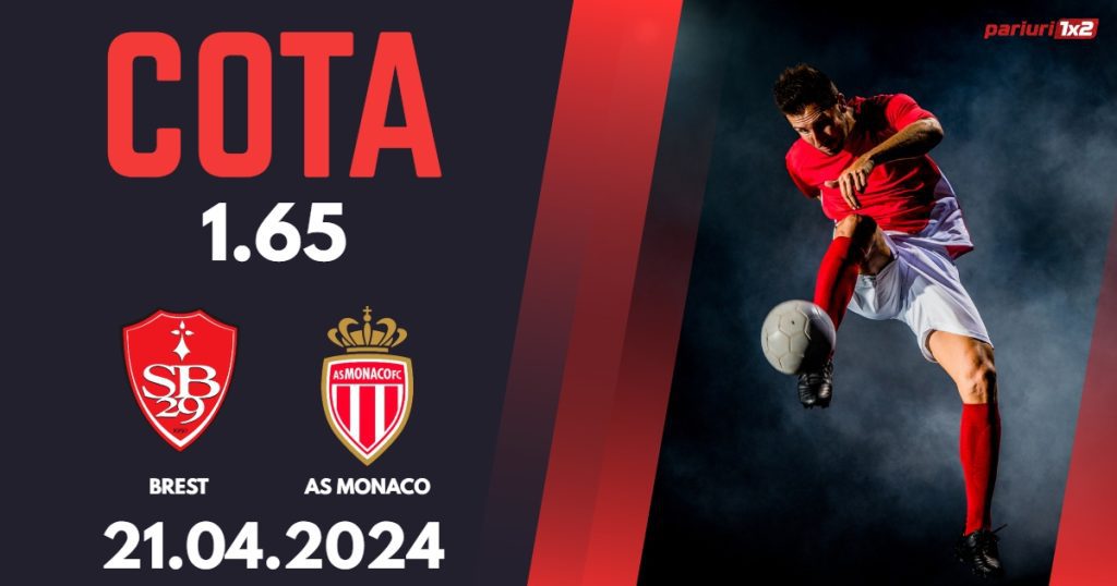 Brest – Monaco, Ponturi Pariuri Fotbal Ligue 1, 21.04.2024