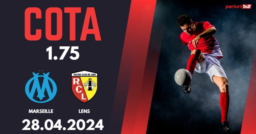 Marseille – Lens, Ponturi Pariuri Fotbal Ligue 1, 28.04.2024