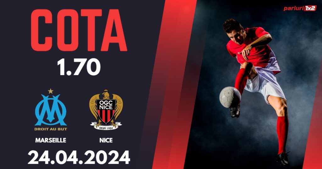 Marseille – Nice, Ponturi Pariuri Fotbal Ligue 1, 24.04.2024