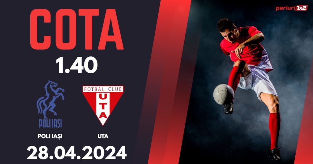 Poli Iași – UTA, Ponturi Pariuri Fotbal Play-out SuperLiga, 28.04.2024