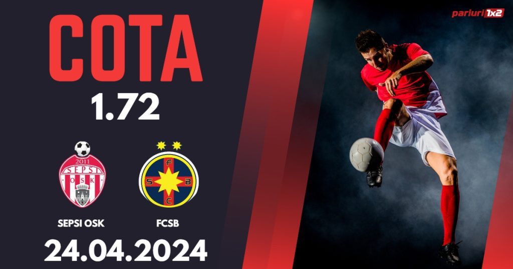 Sepsi OSK – FCSB, Ponturi Pariuri Fotbal Play-off SuperLiga, 24.04.2024