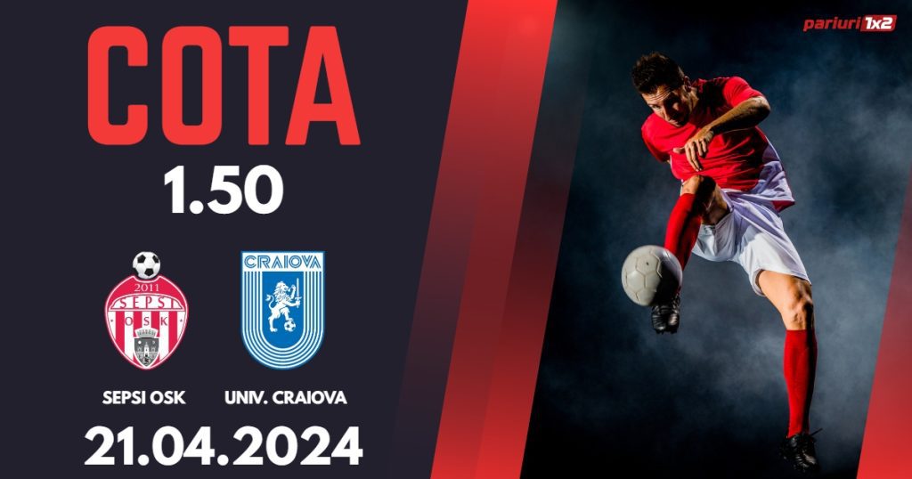 Sepsi OSK – Univ. Craiova, Ponturi Pariuri Fotbal Play-off SuperLiga, 21.04.2024