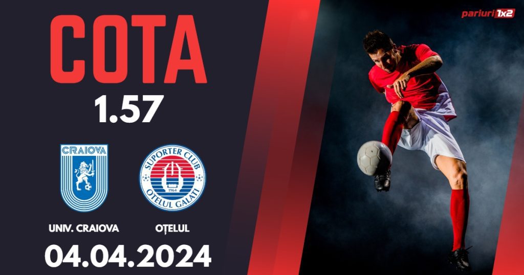 Univ. Craiova – Oțelul, Ponturi Pariuri Fotbal Cupa României, 04.04.2024