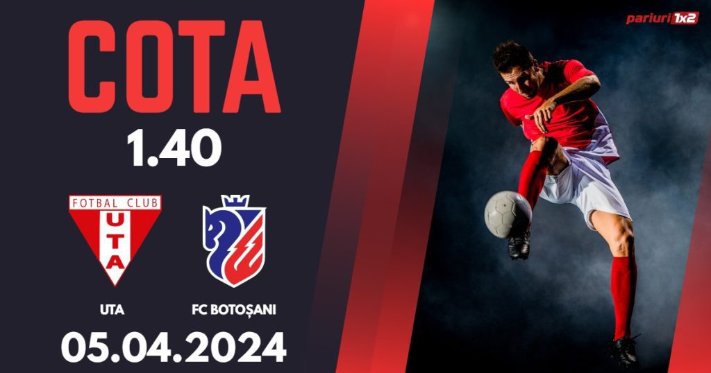 UTA – FC Botoșani, Ponturi Pariuri Fotbal Play-out SuperLiga, 05.04.2024