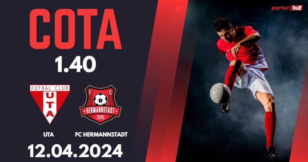 UTA – FC Hermannstadt, Ponturi Pariuri Fotbal Play-out SuperLiga , 12.04.2024