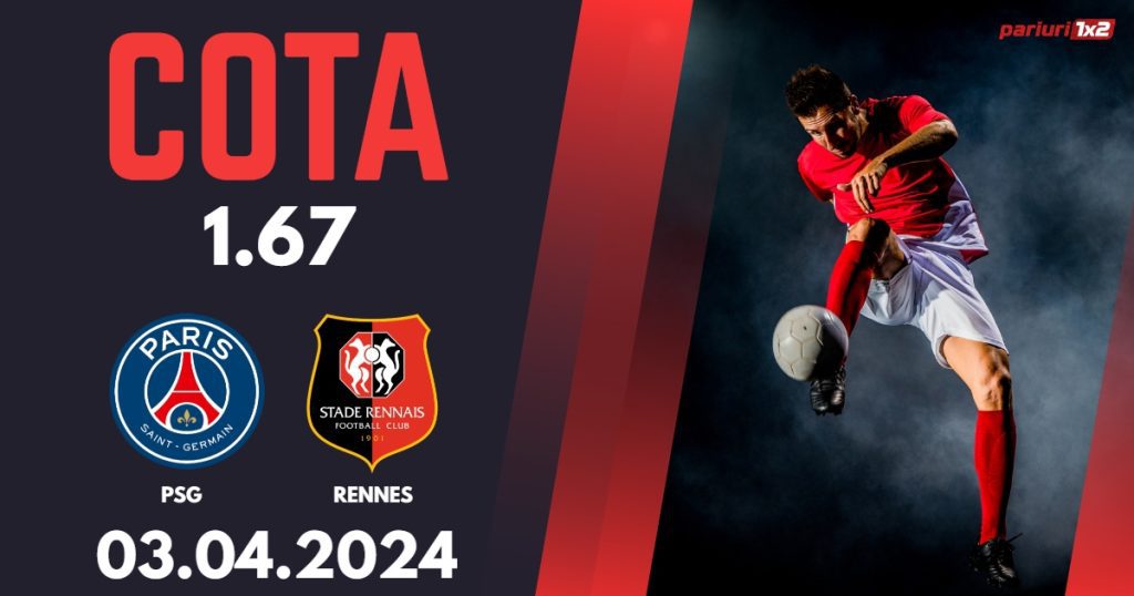 PSG – Rennes, Ponturi Pariuri Fotbal Ligue 1, 03.04.2024