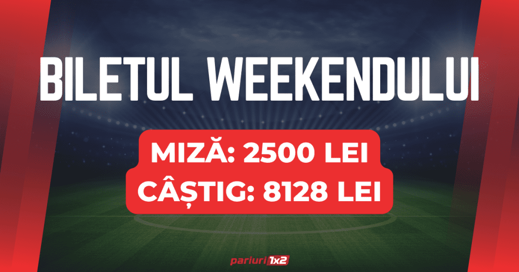 Biletul weekend-ului la pariuri: Miză 2500 LEI »» Câștig 8128 LEI!