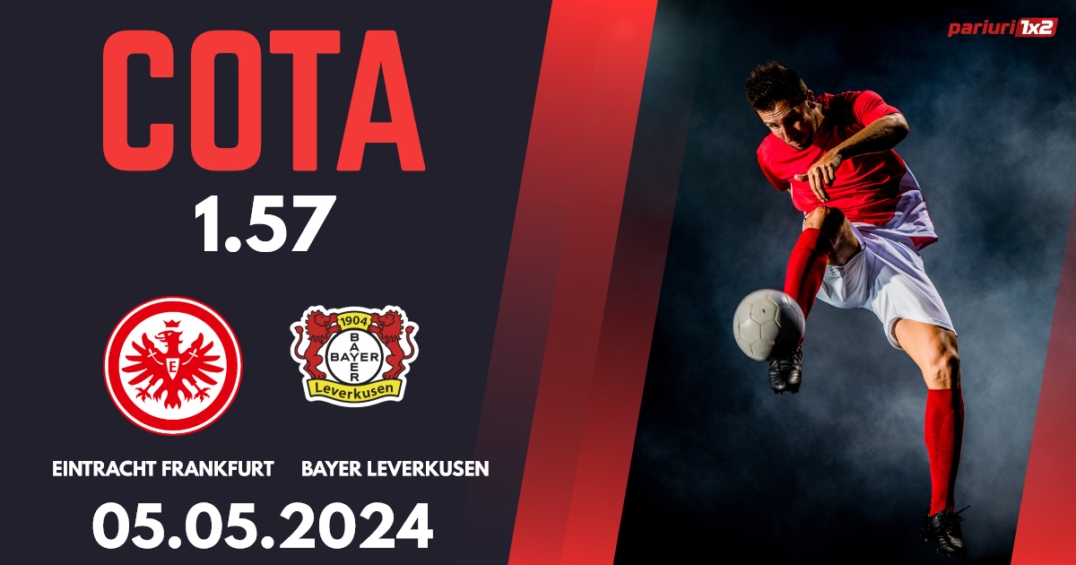 Eintracht Frankfurt – Bayer Leverkusen, Ponturi Pariuri Fotbal Bundesliga, 05.05.2024