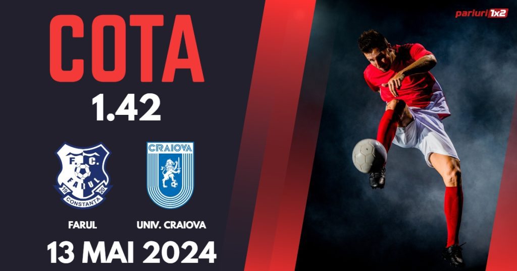 Farul – Univ. Craiova, Ponturi Pariuri Fotbal Play-off SuperLiga, 13.05.2024