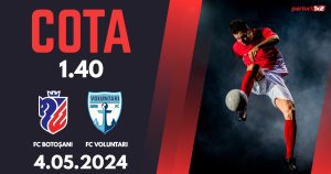 FC Botoșani – FC Voluntari, Ponturi Pariuri Fotbal Play-out SuperLiga, 04.05.2024