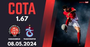 Karagumruk – Trabzonspor, Ponturi Pariuri Fotbal Cupa Turciei, 08.05.2024