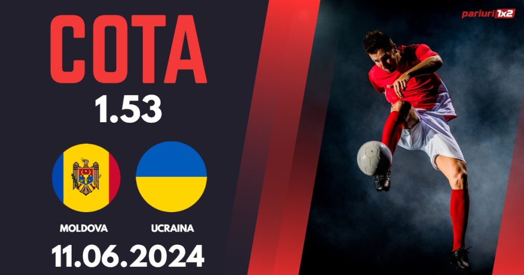 Moldova – Ucraina, Ponturi Pariuri Fotbal Amicale Internationale, 11.06.2024