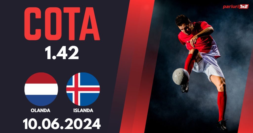 Olanda – Islanda, Ponturi Pariuri Fotbal Amicale Internationale, 10.06.2024