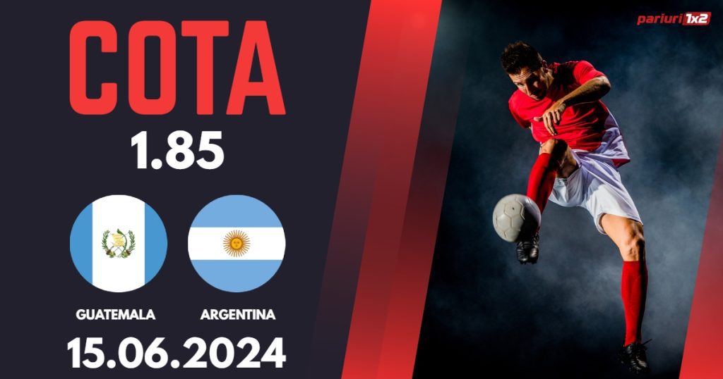 Guatemala – Argentina, Ponturi Pariuri Fotbal Amicale Internationale, 15.06.2024
