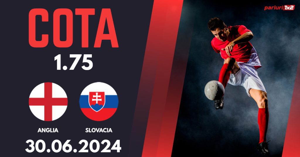 Anglia – Slovacia, Ponturi Pariuri Fotbal Euro 2024, 30.06.2024