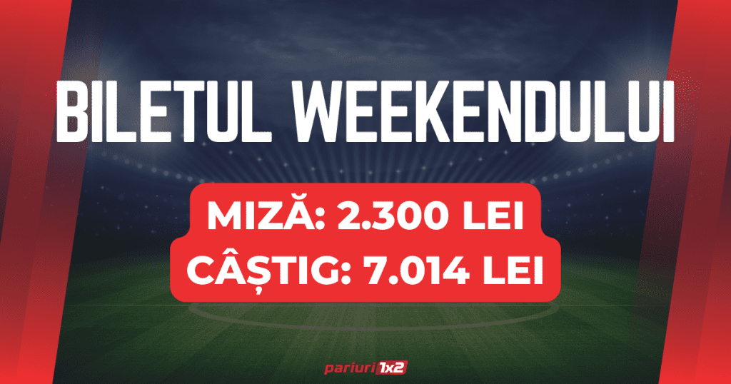 Biletul weekend-ului la pariuri: Săptămâna trecută a fost VERDE | Acum mizăm 2.300 LEI pentru un CÂȘTIG de 7.014 LEI!