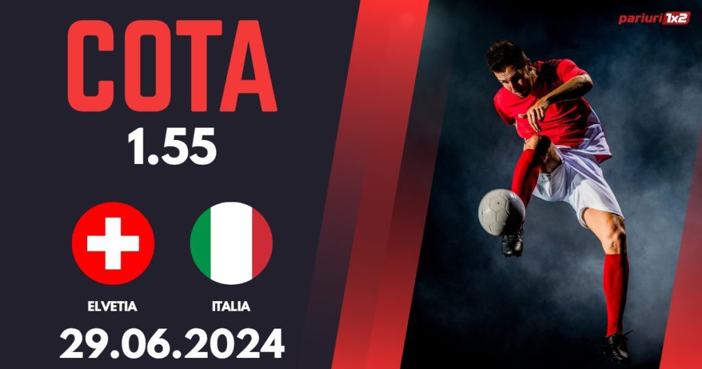 Elveția – Italia, Ponturi Pariuri Fotbal EURO 2024, 29.06.2024