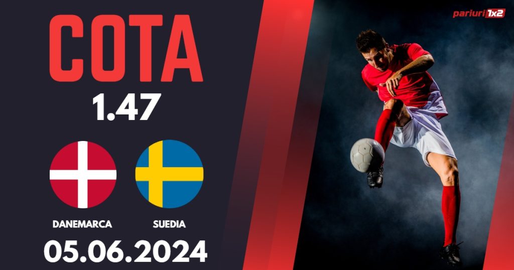 Danemarca – Suedia, Ponturi Pariuri Fotbal Amicale Internationale, 05.06.2024