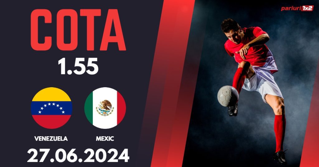 Venezuela – Mexic, Ponturi Pariuri Fotbal Copa America, 27.06.2024