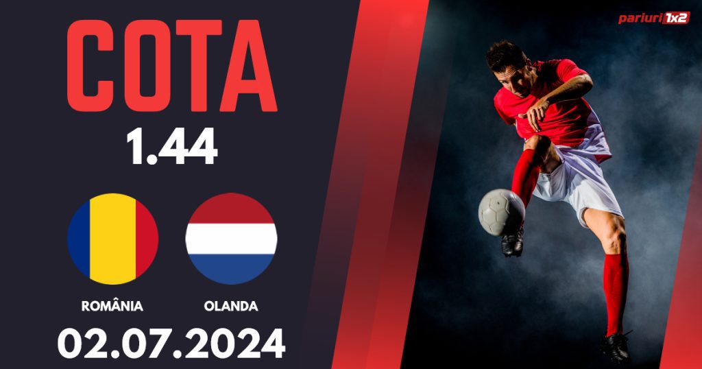 România – Olanda, Ponturi Pariuri Fotbal Euro 2024, 02.07.2024