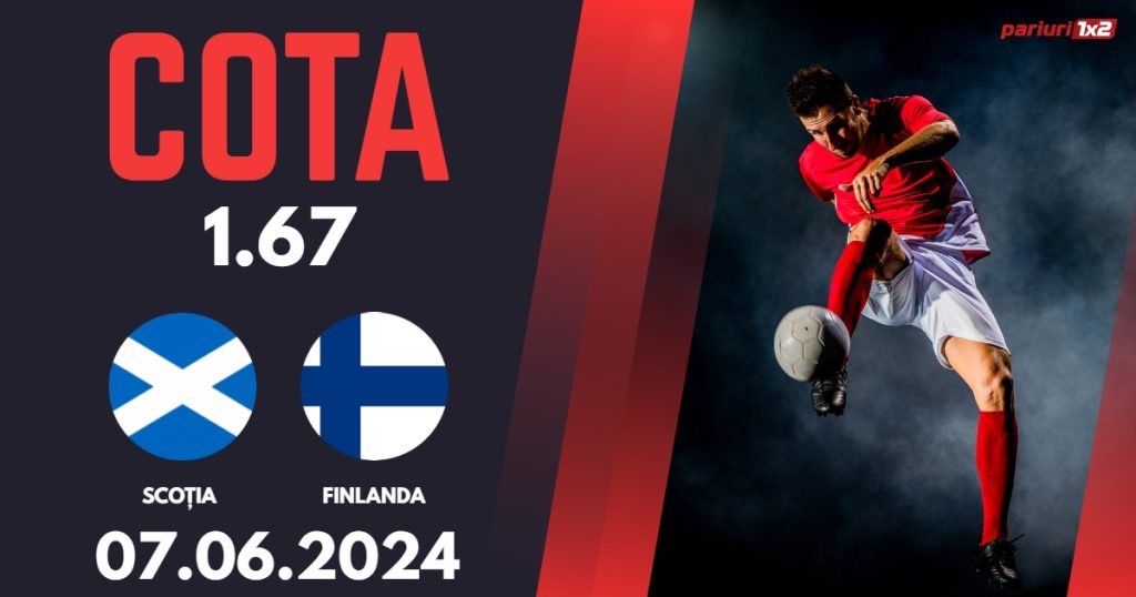 Scoția – Finlanda, Ponturi Pariuri Fotbal Amicale Naționale, 07.06.2024