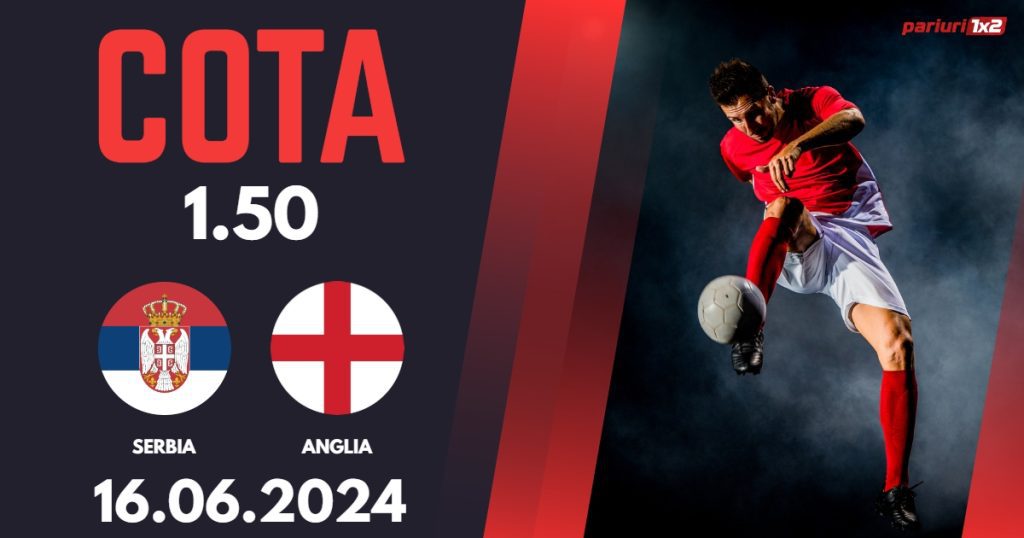 Serbia – Anglia, Ponturi Pariuri Fotbal EURO 2024, 16.06.2024