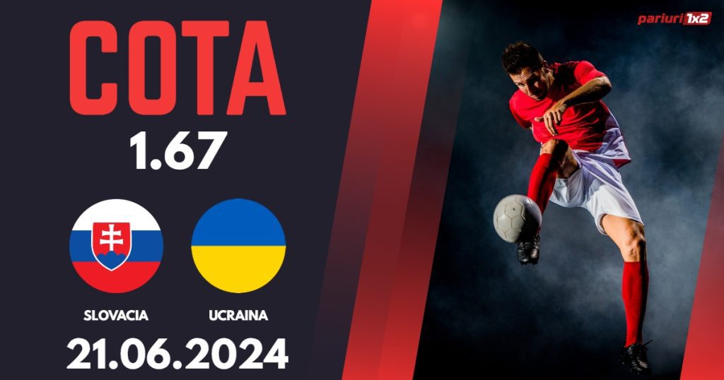 Slovacia – Ucraina, Ponturi Pariuri Fotbal EURO 2024, 21.06.2024