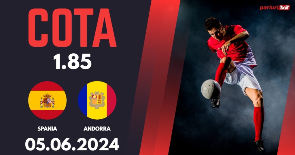 Spania – Andorra, Ponturi Pariuri Fotbal Amicale Naționale, 05.06.2024
