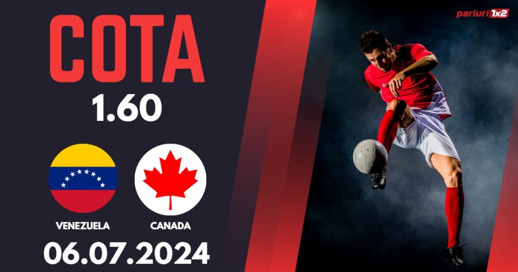 Venezuela – Canada, Ponturi Pariuri Fotbal Copa America, 06.07.2024