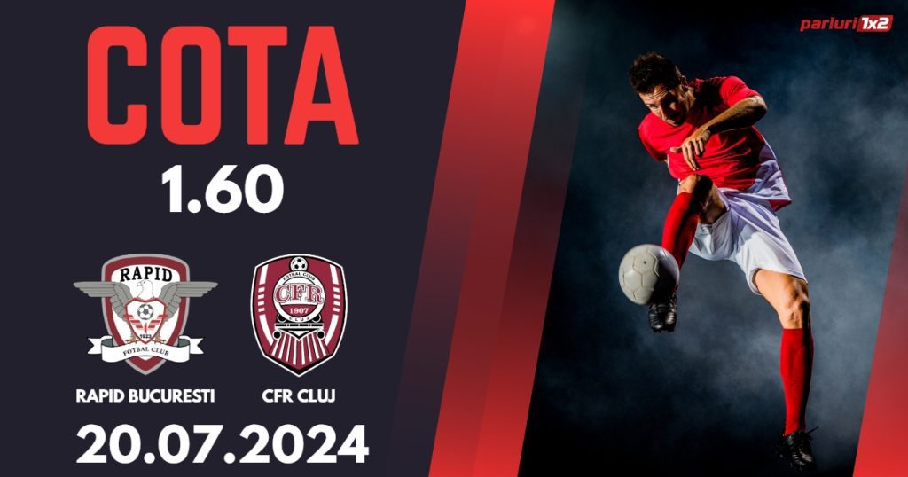 Rapid – CFR Cluj, Ponturi Pariuri Fotbal Superliga, 20.07.2024