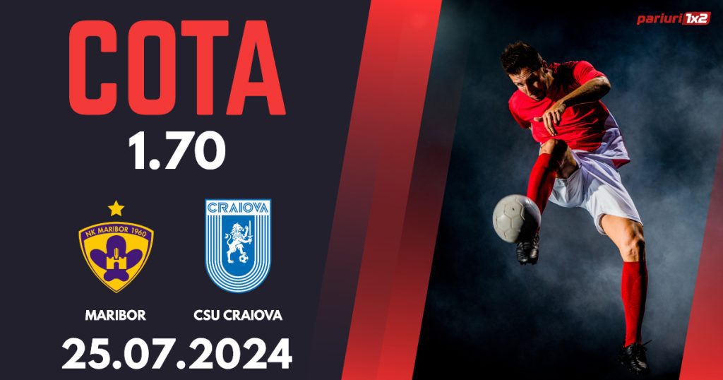 Maribor – CSU Craiova, Ponturi Pariuri Fotbal Europa Conference League, 25.07.2024