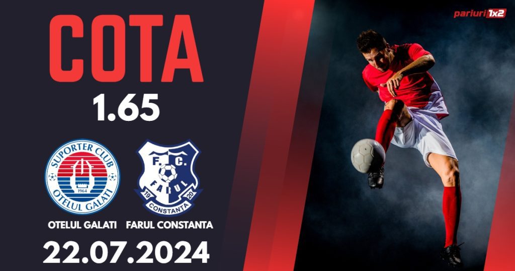 Otelul Galati – Farul Constanta, Ponturi Pariuri Fotbal Superliga, 22.07.2024