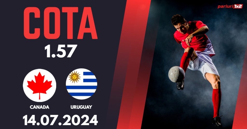 Canada – Uruguay, Ponturi Pariuri Fotbal Copa America, 14.07.2024