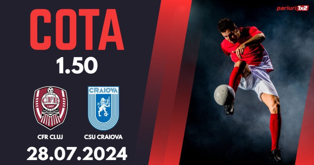 CFR Cluj – CSU Craiova, Ponturi Pariuri Fotbal Superliga, 28.07.2024