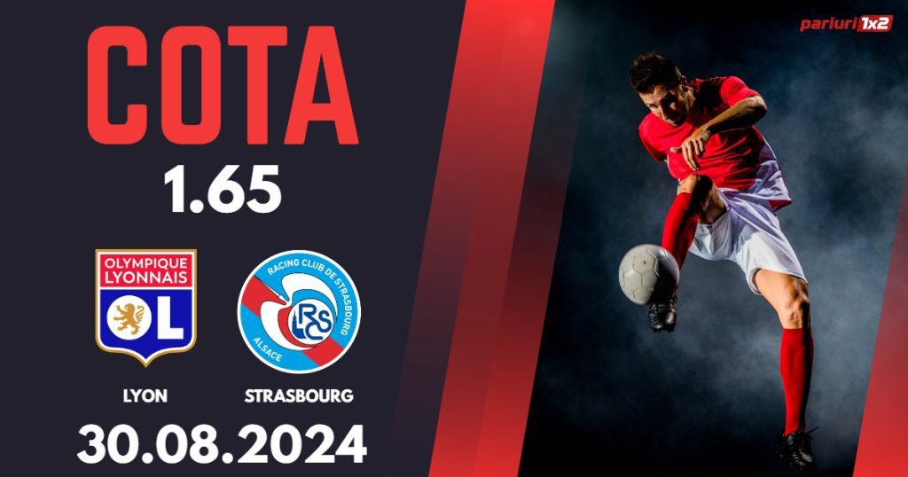 Lyon – Strasbourg, Ponturi Pariuri Fotbal Ligue 1, 30.08.2024