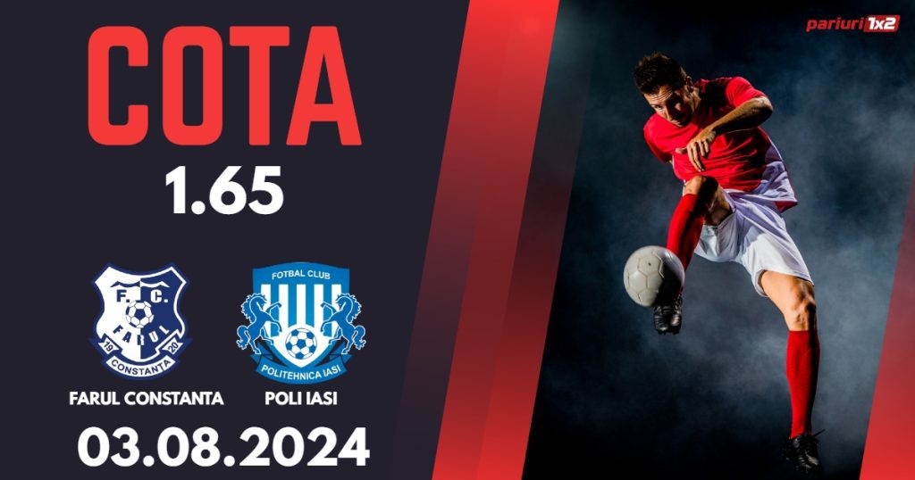 Farul Constanta – Poli Iasi, Ponturi Pariuri Fotbal Superliga, 03.08.2024