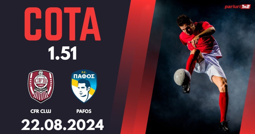 CFR Cluj – Pafos, Ponturi Pariuri Fotbal Conference League, 22.08.2024