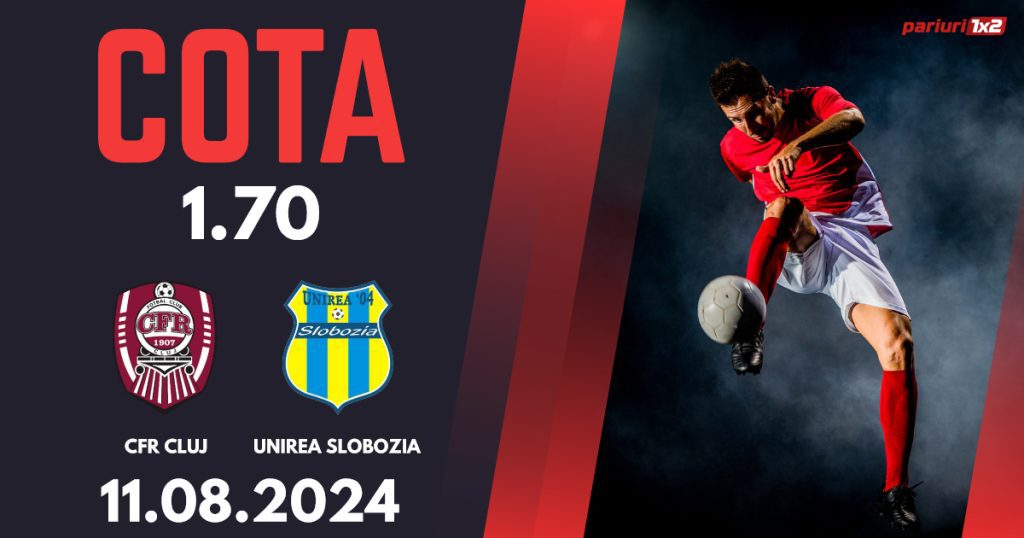 CFR Cluj – Unirea Slobozia, Ponturi Pariuri Fotbal Superliga, 11.08.2024