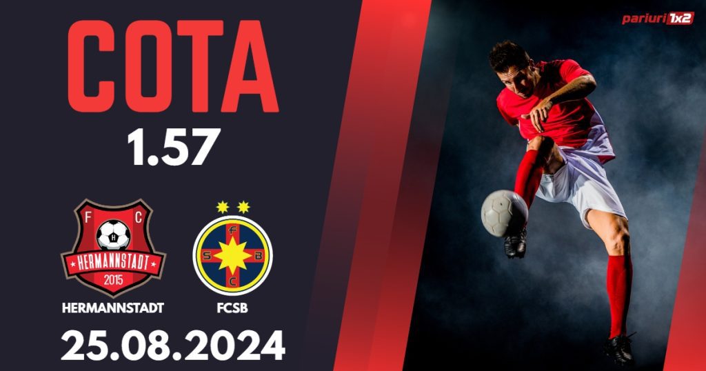 Hermannstadt – FCSB, Ponturi Pariuri Fotbal Superliga, 25.08.2024