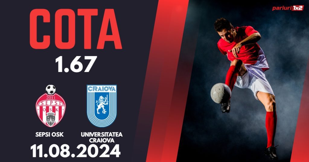 Sepsi – Universitatea Craiova, Ponturi Pariuri Fotbal Superliga, 11.08.2024