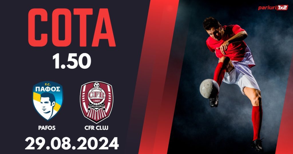 Pafos – CFR Cluj, Ponturi Pariuri Fotbal Conference League, 29.08.2024
