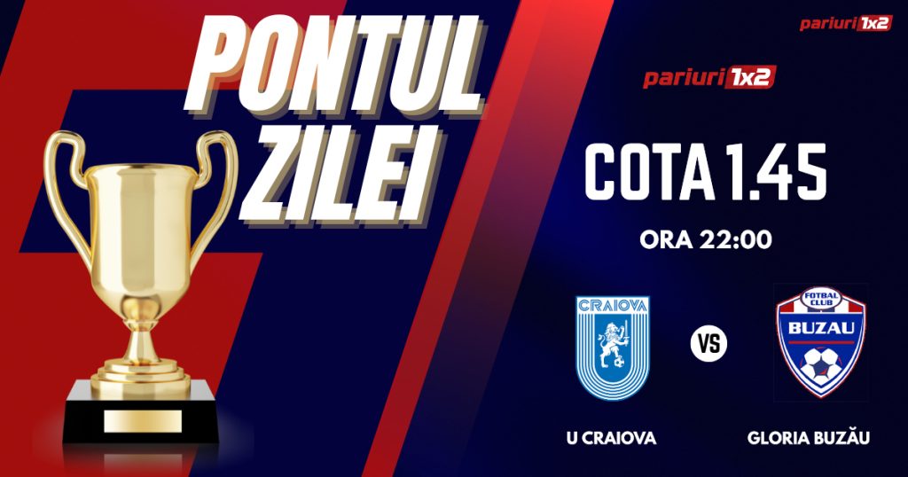 Pontul Zilei, 16 august : Selecțiile oferite în ultimele DOUĂ zile au fost CÂȘTIGĂTOARE!  Astăzi U Craiova – Gloria Buzău!