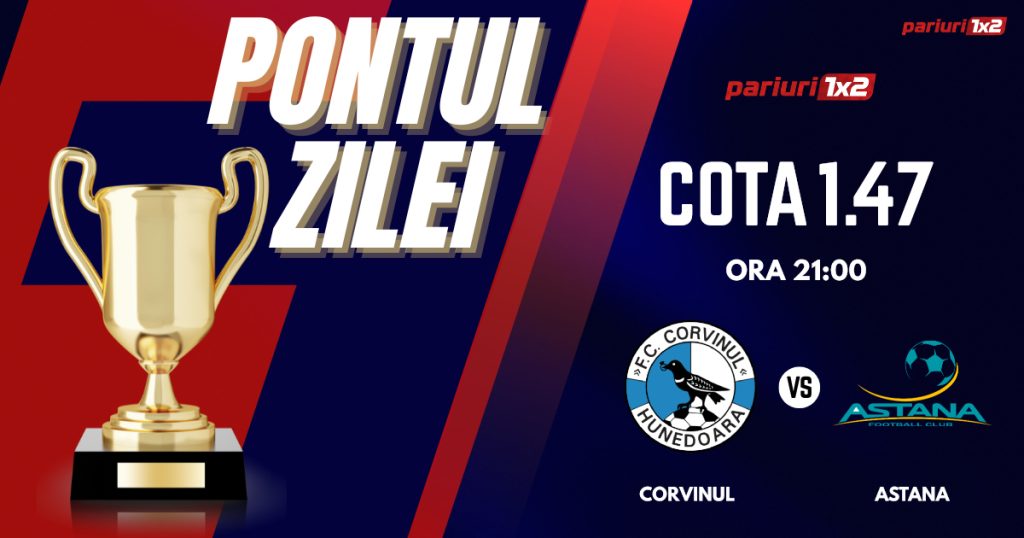 Pontul Zilei, 08 august : Selecțiile din ultimele trei zile au fost CÂȘTIGĂTOARE!  Astăzi Corvinul Hunedoara – Astana!