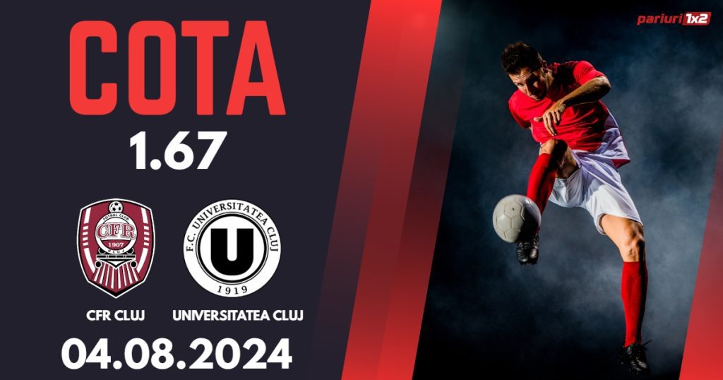 CFR Cluj – Universitatea Cluj, Ponturi Pariuri Fotbal Superliga, 04.08.2024
