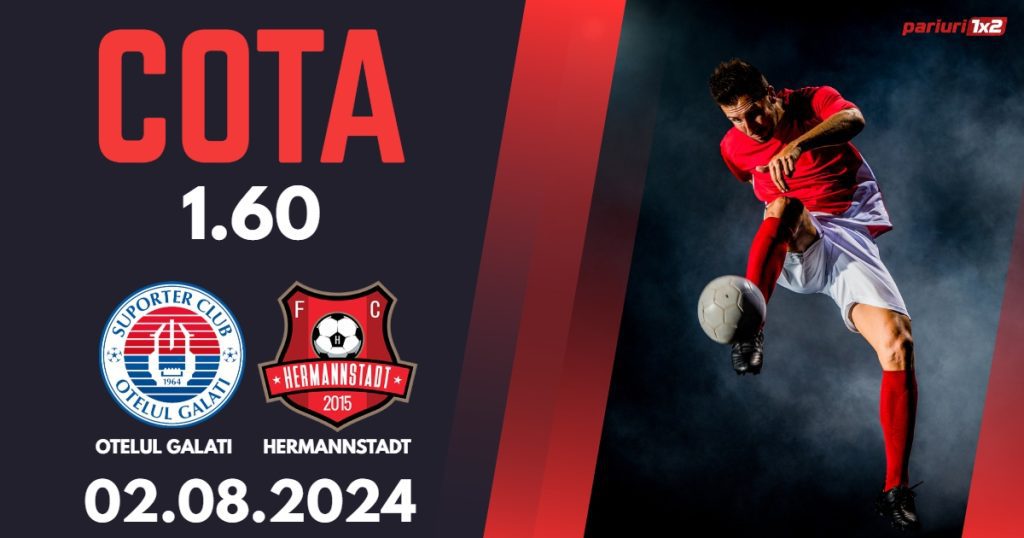 Otelul Galati – Hermannstadt, Ponturi Pariuri Fotbal Superliga, 02.08.2024