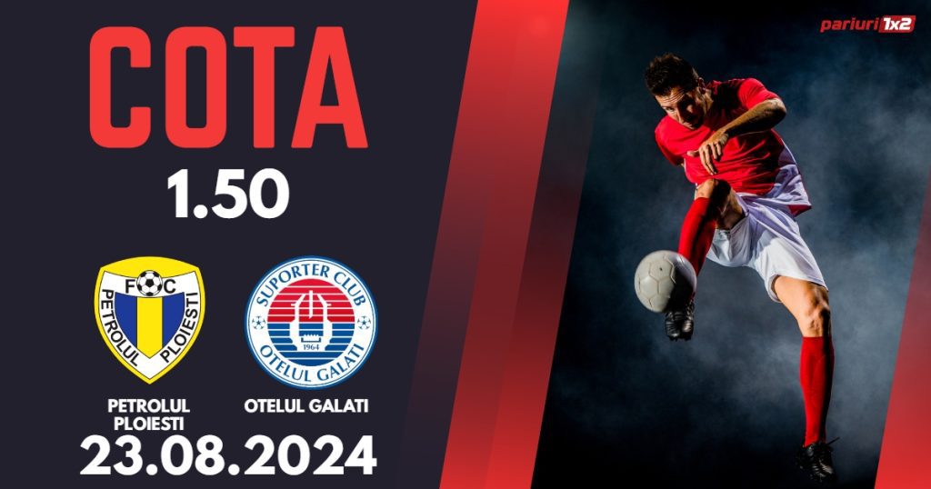 Petrolul Ploiesti – Otelul Galati, Ponturi Pariuri Fotbal Superliga, 23.08.2024