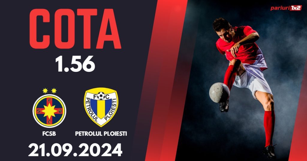 FCSB – Petrolul Ploiesti, Ponturi Pariuri Fotbal Superliga, 21.09.2024