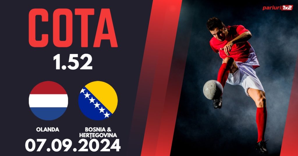 Olanda – Bosnia, Ponturi Pariuri Fotbal Liga Națiunilor, 07.09.2024