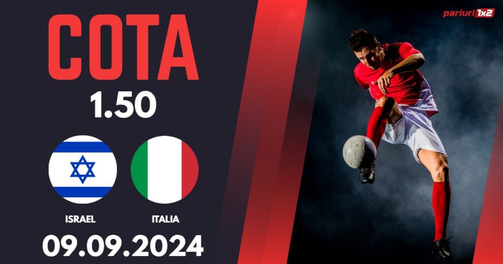 Israel – Italia, Ponturi Pariuri Fotbal Liga Natiunilor, 09.09.2024