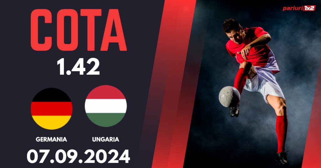 Germania – Ungaria, Ponturi Pariuri Fotbal Liga Națiunilor, 07.09.2024